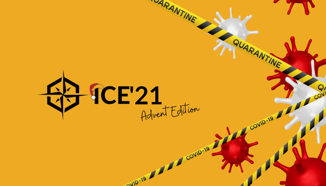 ICE’21 Advent Edition needs to go to quarantine